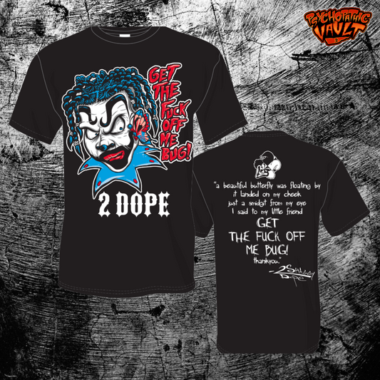 2 Dope Get Off Me Bug Shirt